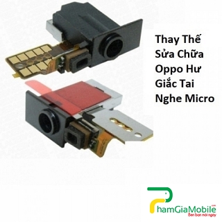 Thay Thế Sửa Chữa Oppo R17 Hư Giắc Tai Nghe Micro